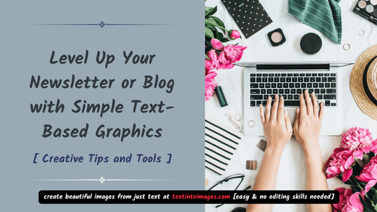   Level Up Your Newsletter or Blog with Simple Text-Based Graphics: Creative Tips and Tools