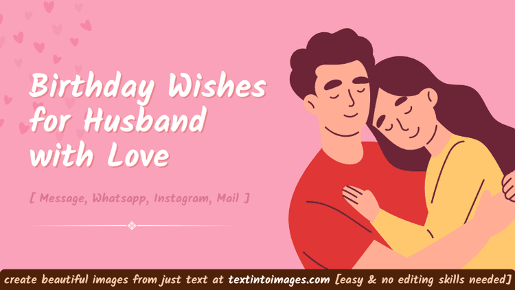500+ Birthday Wishes for Husband with Love for Captions, Cards, and Messages
