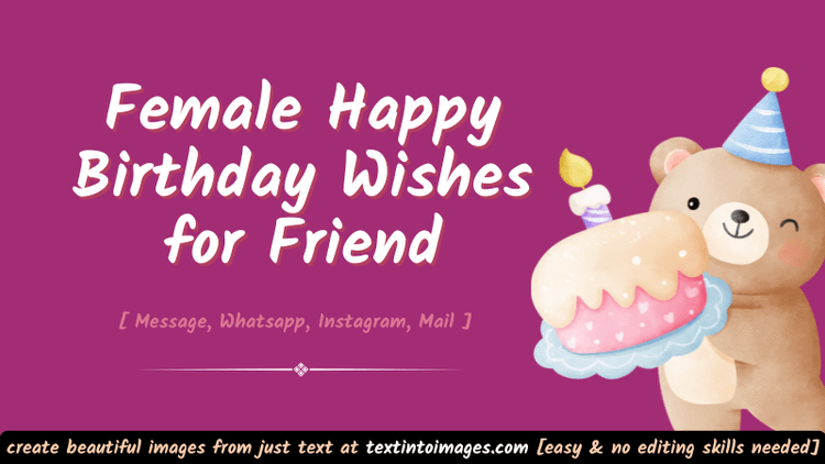 347+ Female Happy Birthday Wishes for Friend with Captions and Quotes