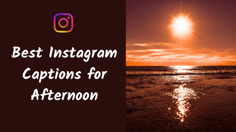 Best Instagram Captions for Afternoon Aesthetic and Chill Mood Posts