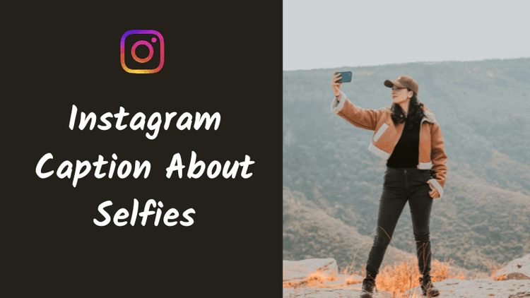 Instagram Caption About Selfies: 150+ Fresh Ideas for Every Mood and Style